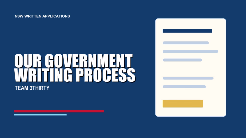OUR GOVERNMENT WRITING PROCESS - Team 3Thirty NSW Government job advice