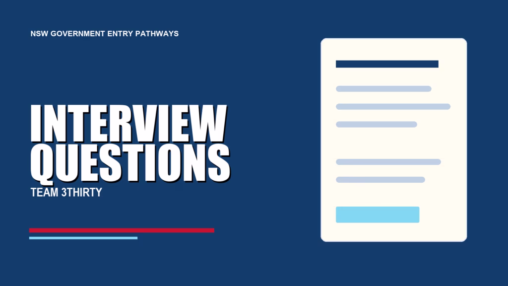 INTERVIEW QUESTIONS - Team 3Thirty NSW Government job advice