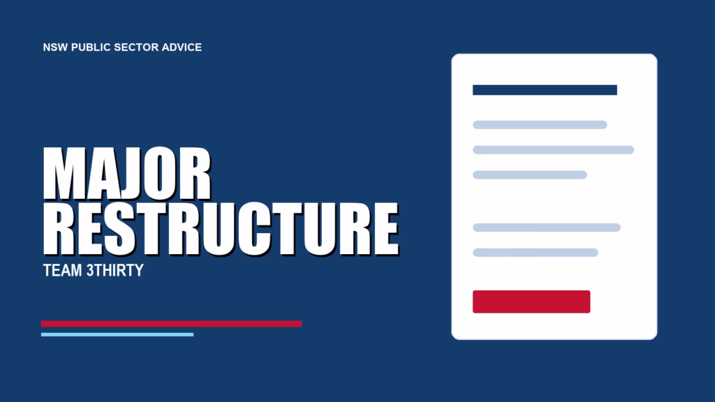 MAJOR RESTRUCTURE - Team 3Thirty NSW Government job advice