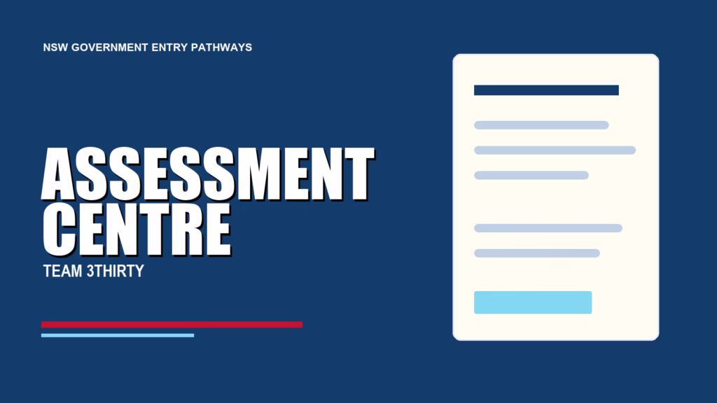 ASSESSMENT CENTRE - Team 3Thirty NSW Government job advice