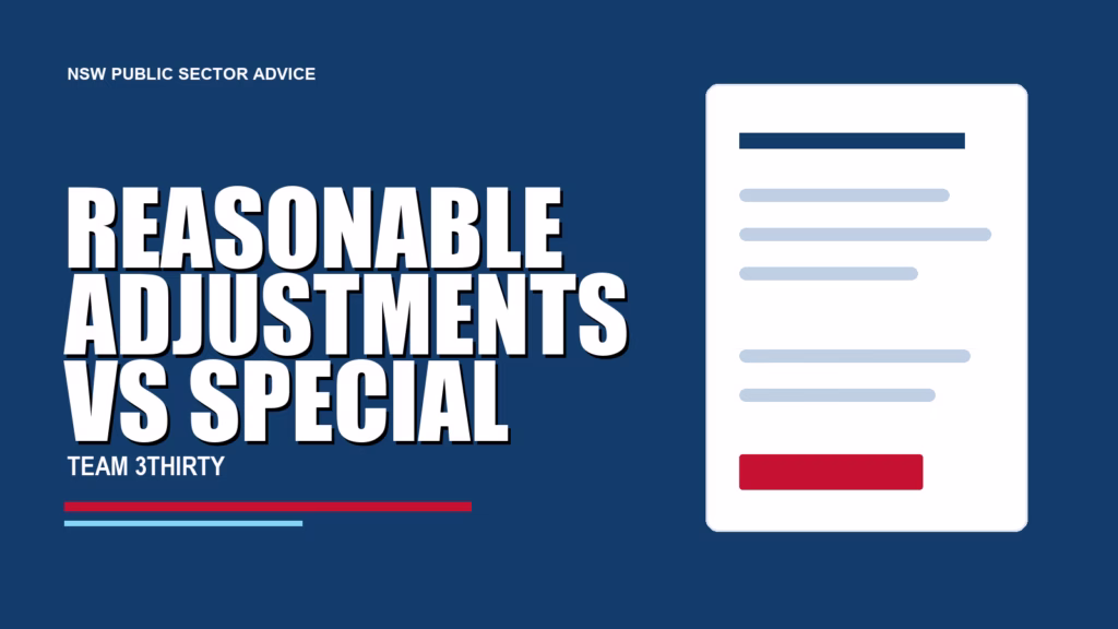 REASONABLE ADJUSTMENTS VS SPECIAL - Team 3Thirty NSW Government job advice