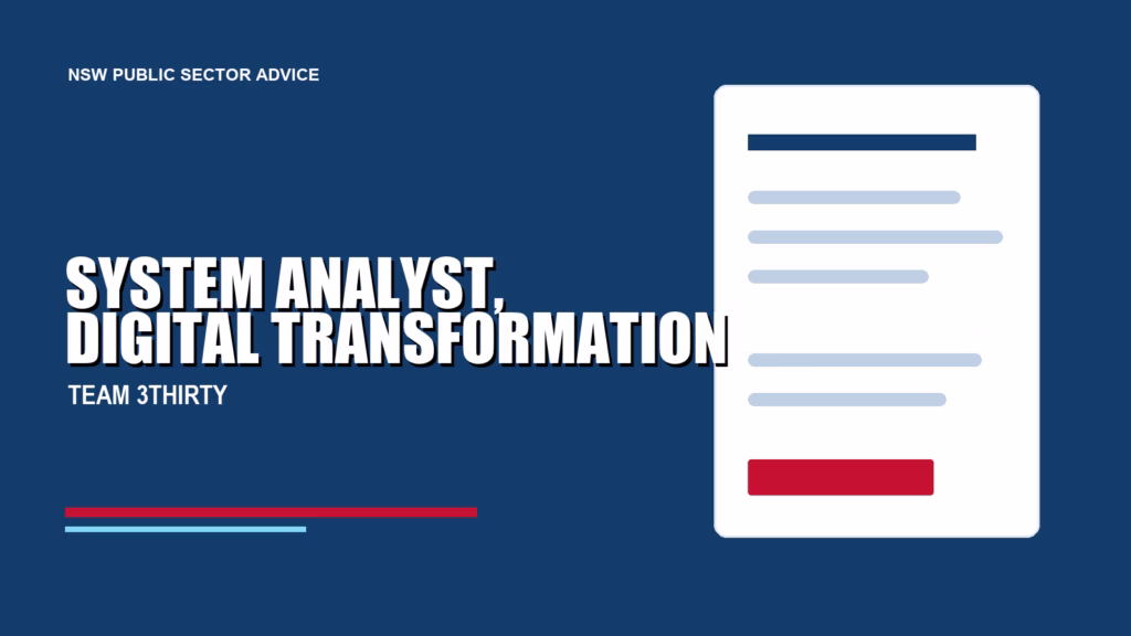 SYSTEM ANALYST, DIGITAL TRANSFORMATION - Team 3Thirty NSW Government job advice