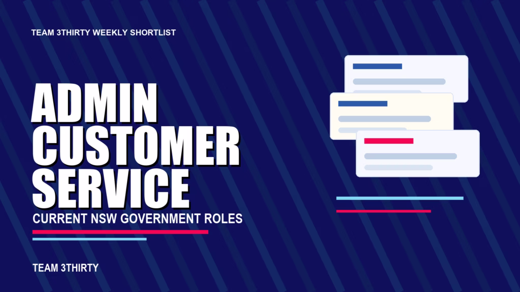 NSW Government Admin and Customer Service Jobs To Consider This Week - Team 3Thirty